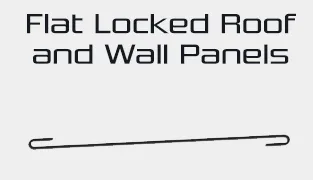 Flat Lock Roof and Wall Panels Flat Lock Roof and Wall Panels